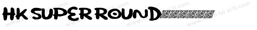 HK super round字体转换